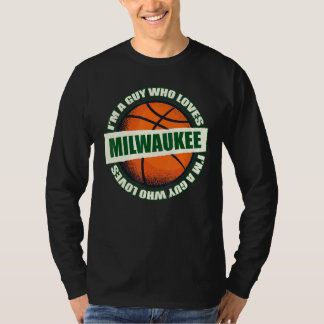T-shirt Guy Who Love Milwaukee Basketball - B-Ball City W