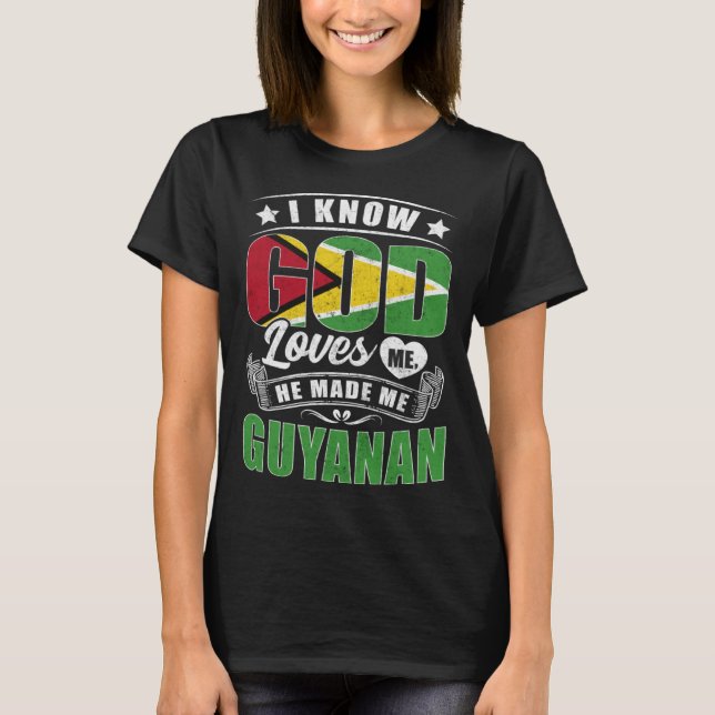 T-shirt Guyana Flag God Loves Me  Guyanese (Devant)