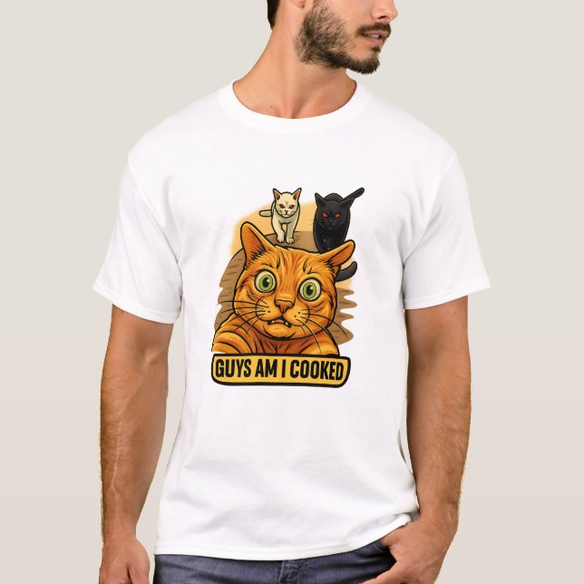 T-shirt Guys Am I Cooked? Funny Cat Meme Panic Reaction (Devant)