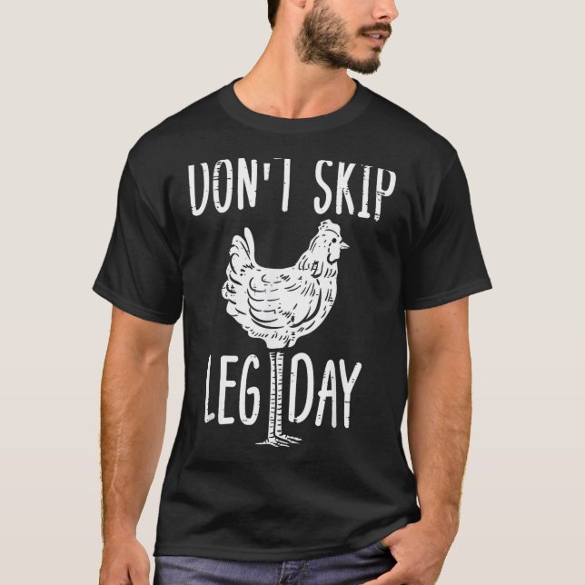 T-shirt Gym Chicken Dont Skip Leg Day Fun Workout Fitness  (Devant)