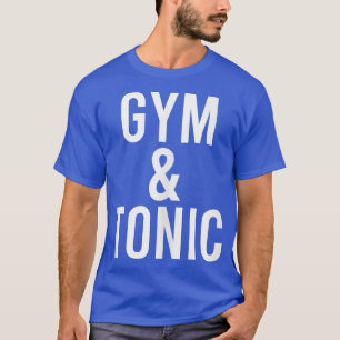 T-shirt Gym Drôle & Gin Tonique Et Tonic Pun Fitness Drink