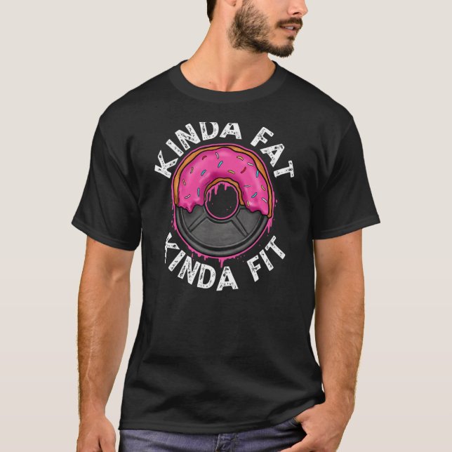 T-shirt Gym entraînement Kinda Fat Kinda Fit (Devant)