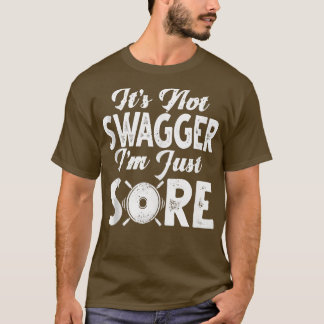 T-shirt Gym Funny Shirts It's Not Swagger I'm Just Sore Gy
