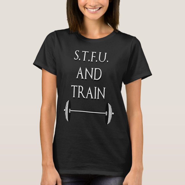 T-shirt Gym  Hardcore STFU and Train Workout Don't Talk (Devant)
