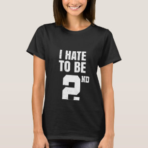 T-shirt Gym Joke Je déteste être deuxième place 2e Trophée