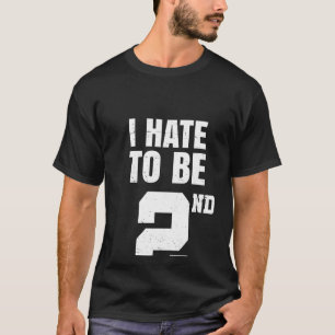 T-shirt Gym Joke Je déteste être deuxième place 2e Trophée