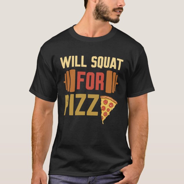 T-shirt Gym Outfit Will Squat For Pizza   Gym (Devant)