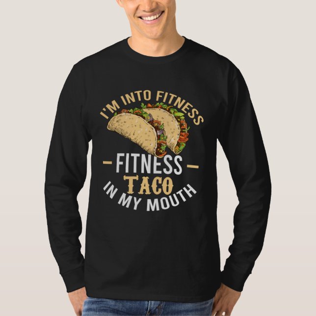 T-shirt Gym Taco  I m Into Fitness Taco in My Mouth  7 (Devant)