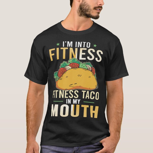 T-shirt Gym Taco  I'm Into Fitness Taco in My Mouth (Devant)