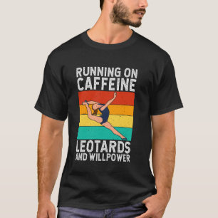 T-shirt Gymnaste courant sur Caffeine Leotards et Volonté