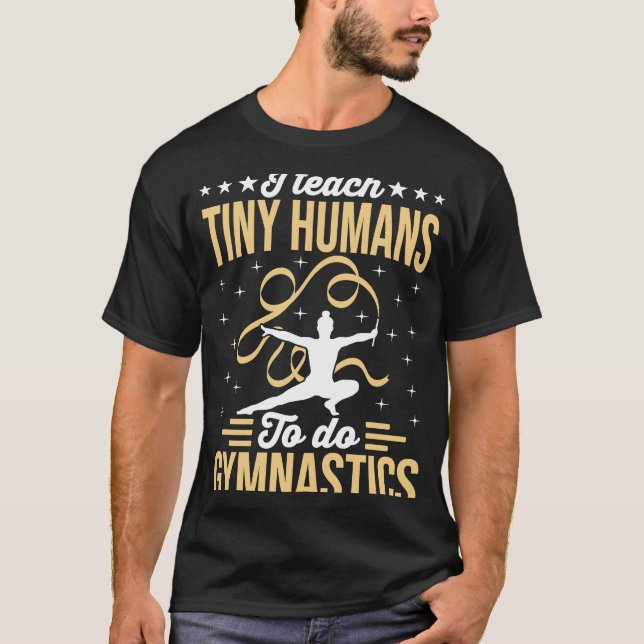 T-shirt Gymnastic Coach I Teach Tiny Humans (Devant)