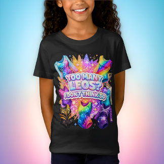 T-Shirt Gymnastics Girl Too Many Leos? I Don't Think So
