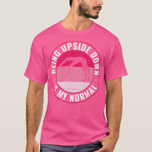 T-shirt Gymnastique Être à l'envers est ma normale drôle C