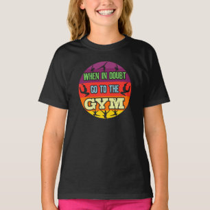 T-shirt Gymnastique féminine en doute Allez à la salle de 