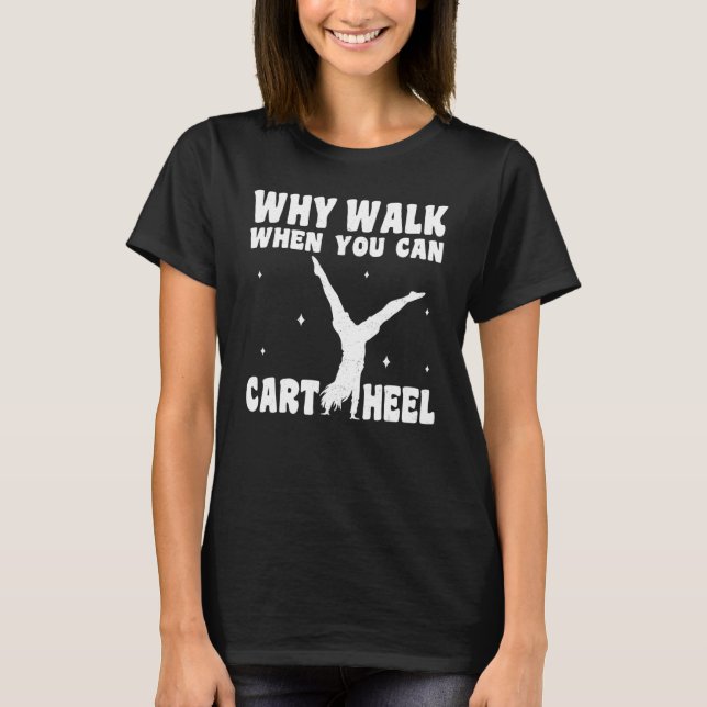T-shirt Gymnastique Pourquoi Marcher Quand Vous Pouvez Car (Devant)