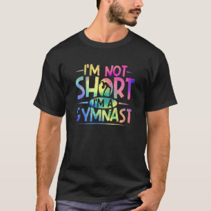 T-shirt Gymnastique Tumbling Skills I'm Not Short I'm A G