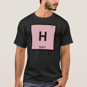 T-shirt H - Chimie du jambon Symbole du tableau périodique