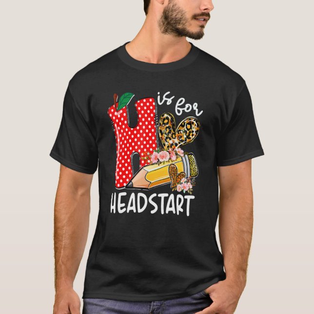 T-shirt H Est Pour Headstart Heureux Premier Jour D'Enseig (Devant)