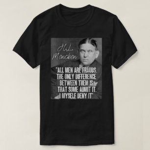 T-shirt H L Mencken Citation Tous Les Hommes Sont Des Frau