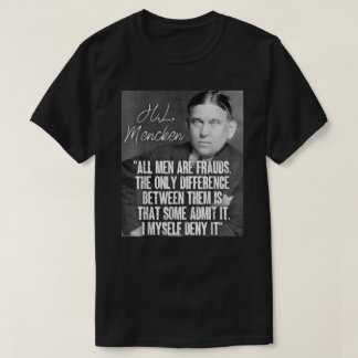 T-shirt H L Mencken Citation Tous Les Hommes Sont Des Frau