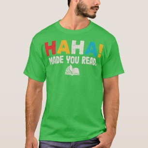 T-shirt Ha Ha Vous A Fait Lire Bibliothécaire Tee Lecture 