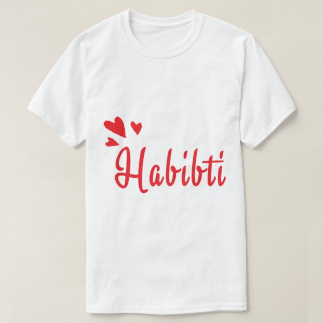 T-shirt Habibi Habibti Un Mot Arabe Pour Mon Amour Gi Drôl (Design devant)