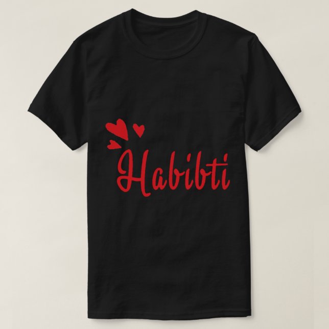 T-shirt Habibi Habibti Un Mot Arabe Pour Mon Amour Gi Drôl (Design devant)