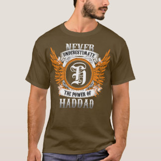 T-shirt Haddad Nom Chemise Ne Sous-Estime Jamais Le Pouvoi
