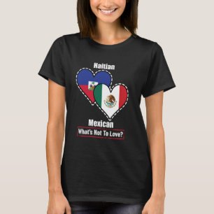 T-shirt Haïti Mexique Drapeaux de coeur Qu'est-ce que ne p