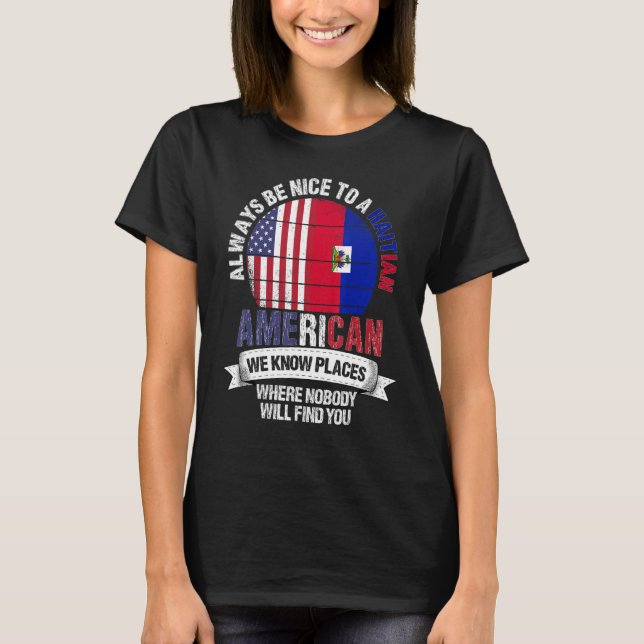 T-shirt Haitian American We know Places where Country Hait (Devant)