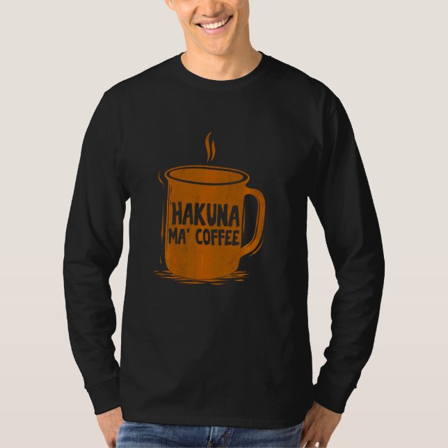 T-shirt Hakuna Ma Coffee Maker Merch Brew Day Café Snob (Devant)