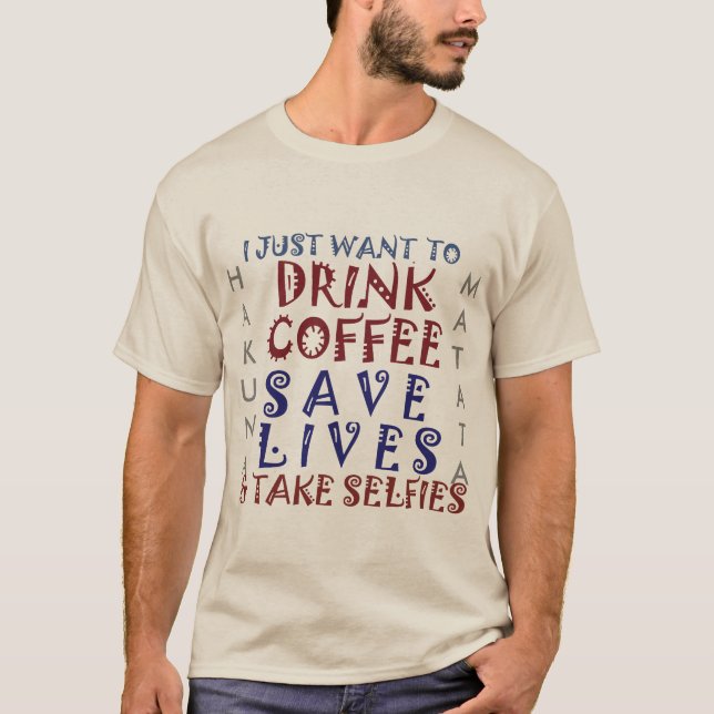 T-shirt Hakuna Matata Boire du café Sauver des vies (Devant)