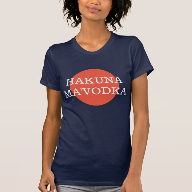 T-shirt Hakuna Ma'Vodka Philosophie Amusante de Boisson (Devant)