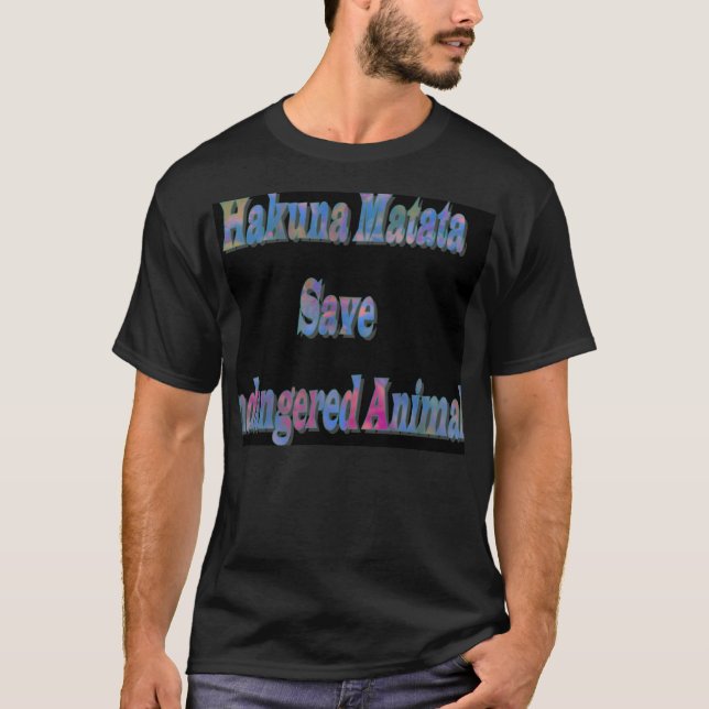 T-shirt HakunaMatata, bouclage Sauvez un animal en danger  (Devant)