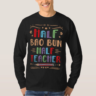 T-shirt Half Bao Bun Half Teacher Pork Bun Foodie Dim Sum 