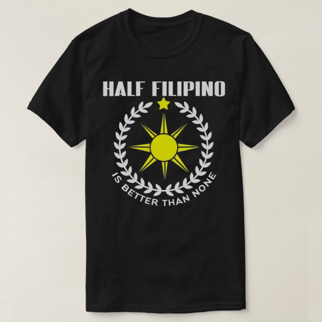 T-shirt Half Filipino Philippines Pride  (Design devant)
