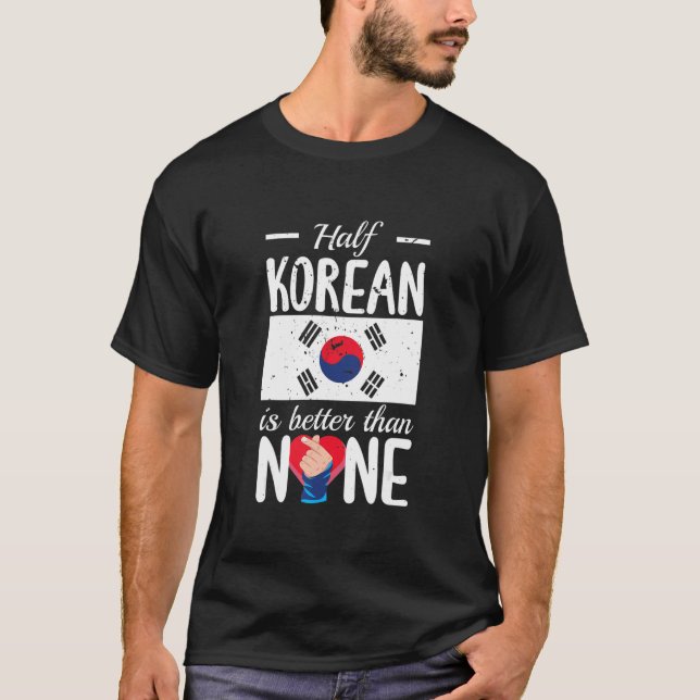 T-shirt Half Korean Is Better Than None Kpop (Devant)