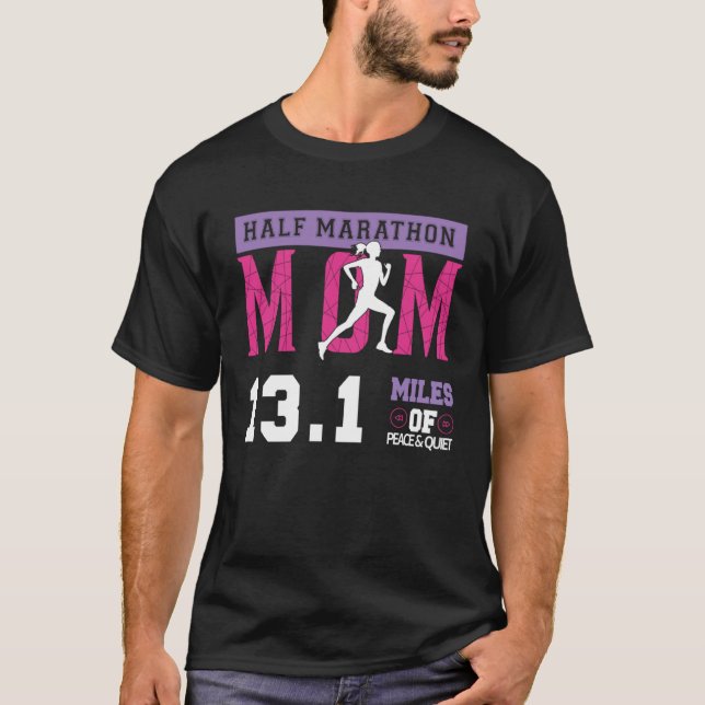 T-shirt Half Marathon Mom 13 1 Miles Of Peafe & Quiet Moth (Devant)
