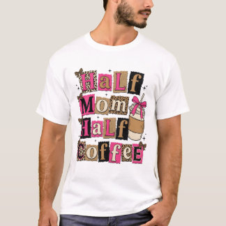 T-shirt Half Mom Half Coffee Retro Leopard Coquette Mom