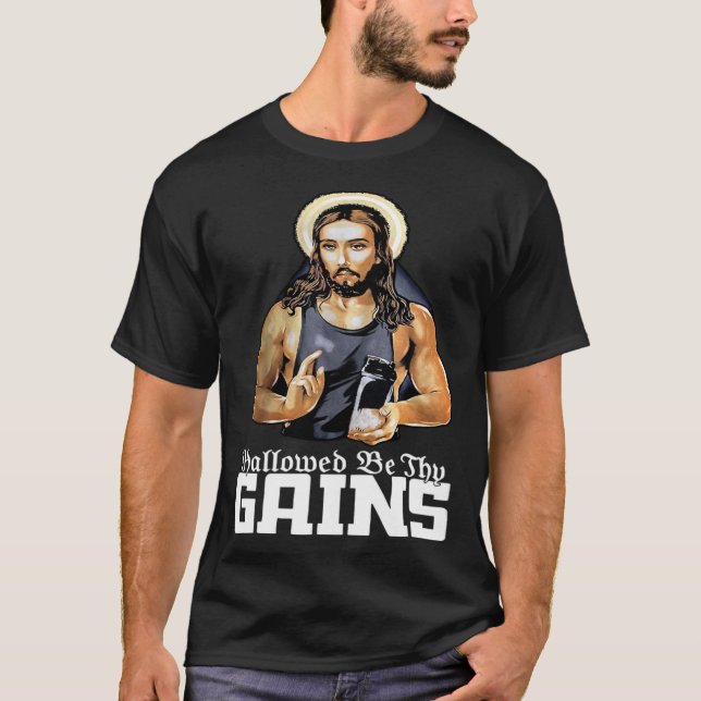 T-shirt Hallowed Be Thy Gains Jesus Weight Lifting Workout (Devant)