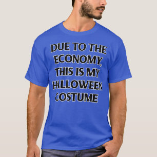 T-shirt Halloween Branché À Cause De L'Économie C'Est Mon