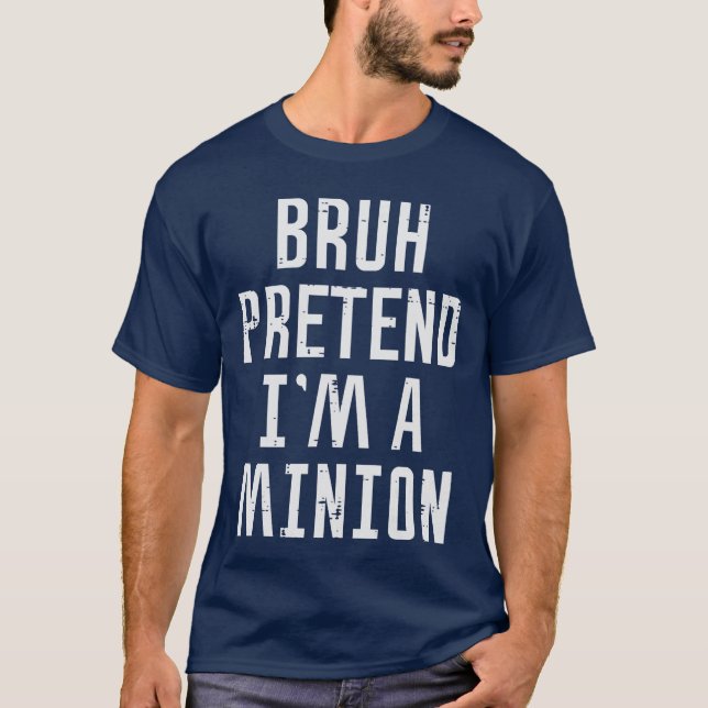 T-shirt Halloween Bruh Pretend Im Minion Funny Costume Wom (Devant)