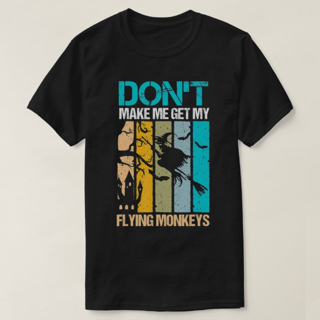 T-shirt Halloween costume witch Don't make me get my flyin (Design devant)