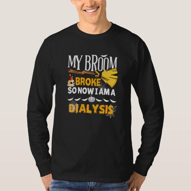 T-shirt Halloween Dialysis  My Broom Broke So Now I'm A Di (Devant)