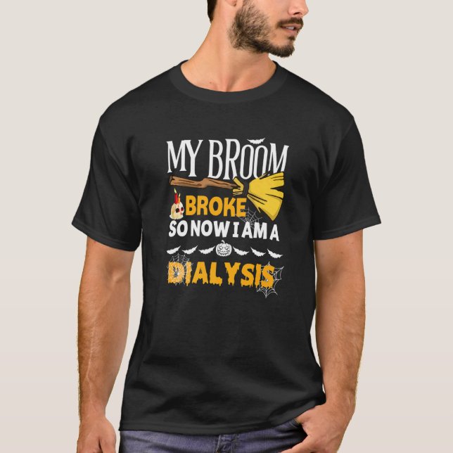 T-shirt Halloween Dialysis  My Broom Broke So Now I'm A Di (Devant)