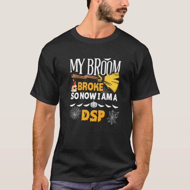 T-shirt Halloween Dsp  My Broom Broke So Now I'm A Dsp (Devant)