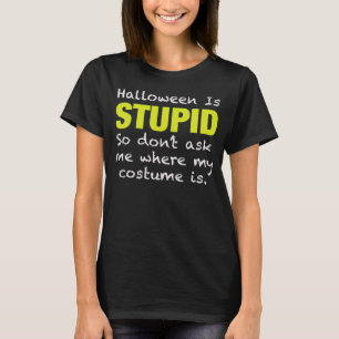 T-shirt Halloween est stupide je déteste ou les gens anti