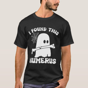 T-shirt Halloween Fantôme J'Ai Trouvé Humerus Drôle Costum