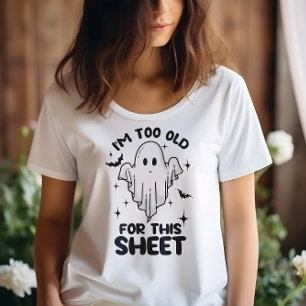 T-SHIRT HALLOWEEN FUNNY JE SUIS TROP VIEILLE POUR CETTE FE
