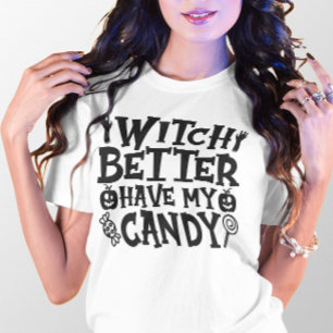 T-SHIRT HALLOWEEN FUNNY WITCH MIEUX AVOIR MA CANDÉE